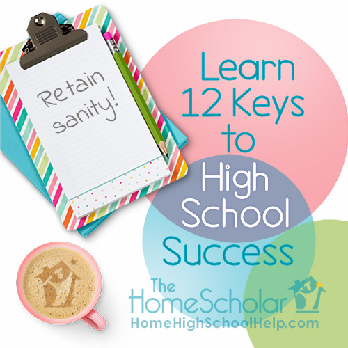 The 12 Keys to High School Success @TheHomeScholar - Helping Parents #Homeschool High School