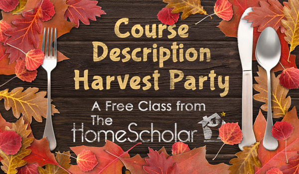 Free Class! Course Description Harvest Party with @TheHomeScholar #Homeschool Free Class! Course Description Harvest Party with @TheHomeScholar #Homeschool