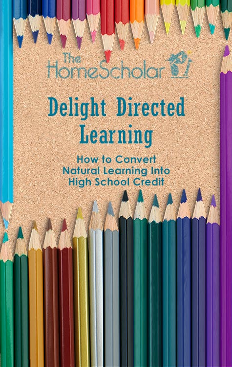 Corkboard background with colored pencil tips framing the top and bottom edges. Text reads: ‘The HomeScholar. Delight Directed Learning. How to Convert Natural Learning Into High School Credit.