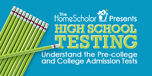 High School Testing @TheHomeScholar - Helping Parents #Homeschool High School Creating Transcripts for Your Unique Child @TheHomeScholar - Helping Parents #Homeschool High School