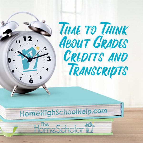 Time to Think About Grades, Credits and Transcripts @TheHomeScholar - Helping Parents #Homeschool High School Time to Think About Grades, Credits and Transcripts @TheHomeScholar - Helping Parents #Homeschool High School