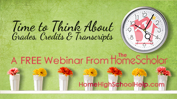 Time to Think About Grades, Credits and Transcripts @TheHomeScholar - Helping Parents #Homeschool High School Time to Think About Grades, Credits and Transcripts @TheHomeScholar - Helping Parents #Homeschool High School